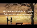 Jaga Selalu Hatimu - Seventeen || lirik lagu