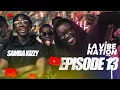 Download Lagu EPISODE -13 LA VIBE NATION PERFORMANCE @Sambakizzy