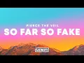 Download Lagu Pierce the Veil – So Far So Fake (Lyrics)