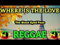 Download Lagu Where Is The Love - The Black Eyed Peas ( Reggae )  Dj Rafzkie Remix.