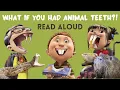 What If You Had Animal Teeth Scholastic Books Read Aloud