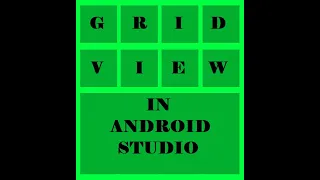 GridView - How to use GridView in Android Android Studio Android Tutorial