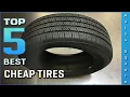 Top 5 Best Cheap Tires Review in 2026