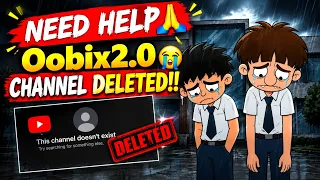 Need Your Help😭 Oobix2.0 DELETED!! Please Me @Oobix20