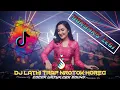 Lagu DJ LATHI  TRAP NROTOK HOREG SPECIAL PENTAS KARNAVAL TERBARU 2025 