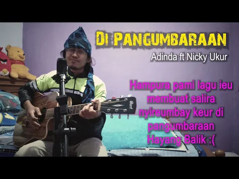Download MP3 Hayang Balik 😭😭😭 !!! (Di Pangumbaraan - Adinda Ft. Nicky Ukur) Cover Lagu Sunda Anjar Boleaz