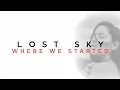 Download Lagu Lost Sky - Where we started feat. Jex (SLOWED N REVERB)