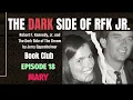 The DARK Side of RFK Jr Ep 18 Mary