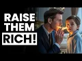 15 Lessons Rich Parents Teach Their Kids EARLY