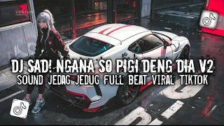 Download DJ SAD NGANA SO PIGI DENG DIA V2 | VIRAL TIKTOK TERBARU MP3