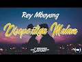 Download Lagu Rey Mbayang - Disepertiga Malam - Lirik | Disepertiga Malam - Rey Mbayang Lyrics