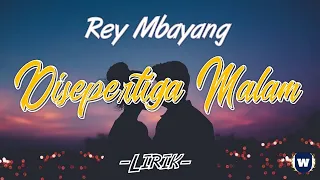 Rey Mbayang - Disepertiga Malam - Lirik | Disepertiga Malam - Rey Mbayang Lyrics