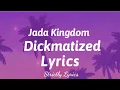 Download Lagu Jada Kingdom - Dickmatized | Strictly Lyrics