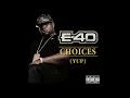 E-40 - Choices (Yup) (Out Now!)