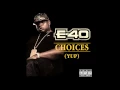 E-40 - Choices Yup Out Now