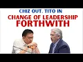 Download Lagu CHIZ OUT, TITO IN | CHANGE OF LEADERSHIP FORTHWITH