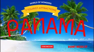 7 TOURIST Attractions in Panama