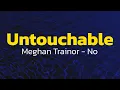 Download Lagu Meghan Trainor - No (Lyrics) Untouchable