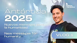 Vlog #1: Antártida - Nuevos mensajes para la Humanidad - Matías De Stefano