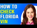 How To Check Florida VIN How To Find Your VIN Number In Florida