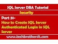 SQL Server DBA Tutorial 51 - How to Create SQL Server Authenticated Login in SQL Server