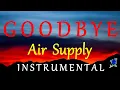 Download Lagu GOODBYE -  AIR SUPPLY instrumental (lyrics)