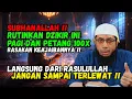 Lagu SUBHANALLAH‼️RUTINKJAN DZIKIR INI 100 X LIHAT KEAJAIBANNYA !! - USTADZ KHALID BASALAMAH