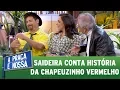 Lagu Saideira conta história da Chapeuzinho Vermelho | A Praça É Nossa (15/06/17)