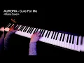Download Lagu AURORA - Cure For Me 【Piano Cover】