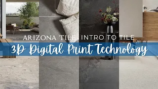 3D Digital Print Technology in Porcelain Tile - Arizona Tile