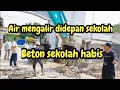 Lagu BETON SEKOLAH HABIS❗️DITEMUKAN AIR MENGALIR SEJENGKAL DARI HULU❗️#kdm 