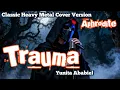 Lagu Trauma – Yunita Ababiel | Classic Heavy Metal Cover by Aphrodite