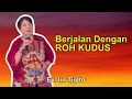 Download Lagu Berjalan Dengan Roh Kudus Khotbah Ev. Iin Tjipto