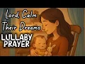 Lagu Lord, Calm Their Dreams | 8 Hours Gentle Prayer Lullaby for Children