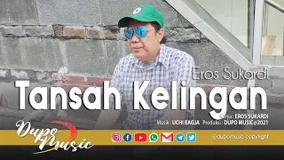 Download EROS SUKARDI ~ TANSAH KELINGAN | Campursari Top | Dupo Official Music Video MP3