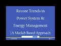 Recent Trends in Electrical Power System Energy Management - A Matlab Based Approach
