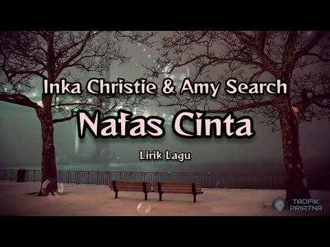 Download MP3 Nafas Cinta - Inka Christie & Amy Search (Lirik Lagu)