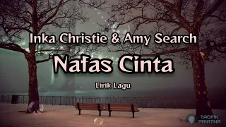 Download Nafas Cinta - Inka Christie \u0026 Amy Search (Lirik Lagu) MP3