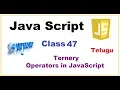 What is Ternery Operator in JavaScript Telugu How does a ternary operator work VLR Class 47