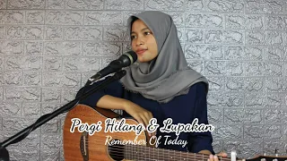 Download PERGI HILANG DAN LUPAKAN - REMEMBER OF TODAY || Cover Akustik by AFACOVER MP3