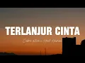 Download Lagu Cakra Khan x Hael Husaini - Terlanjur Cinta || Lirik Video