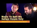 Download Lagu Maula Ya Salli Wa Sallam Vocals only Medley Mohammed Tarek No Music