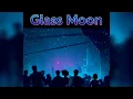 Glass Moon (Indie Dance) [official audio]