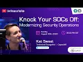 Knock Your SOCs Off Modernizing Security Operations with Kat Sweet