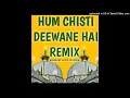 Download Lagu HUM CHISTI DEEWANE HAI || REMIX || Exclusive MIX BY DJ FR OFFICIAL