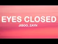 Download Lagu JISOO \u0026 ZAYN - EYES CLOSED (Lyrics)