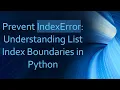 Prevent IndexError Understanding List Index Boundaries in Python