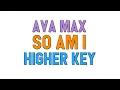 Ava Max (higher key KARAOKE) - So Am I(2 half steps)