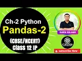 One Shot Ch-2 Python Pandas-2 DataFrame Operations Iteration GroupBy Class 12 IP IT SECTION