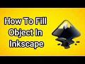 How To Fill Object In Inkscape